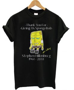 Thank You For Giving Us Spongebob Stephen Hillenburg RIP 1961 - 2018 T Shirt