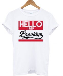 Hello I Rep Brooklyn T Shirt