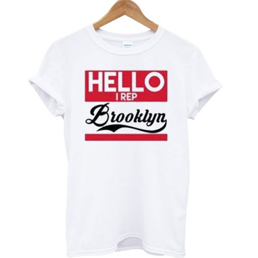 Hello I Rep Brooklyn T Shirt