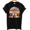 Vert Der Ferk Chef Knife T Shirt