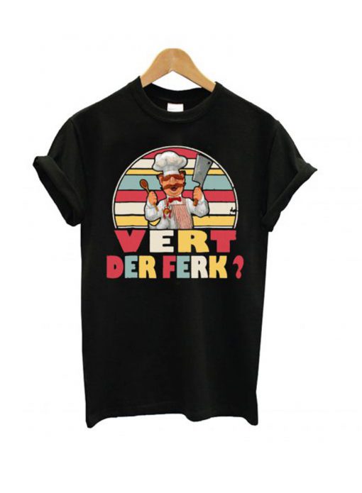 Vert Der Ferk Chef Knife T Shirt