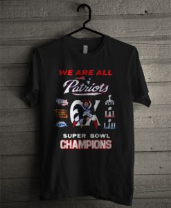 New England Patriots We Are All Patriots 6x Super Bowl Champions T Shirt