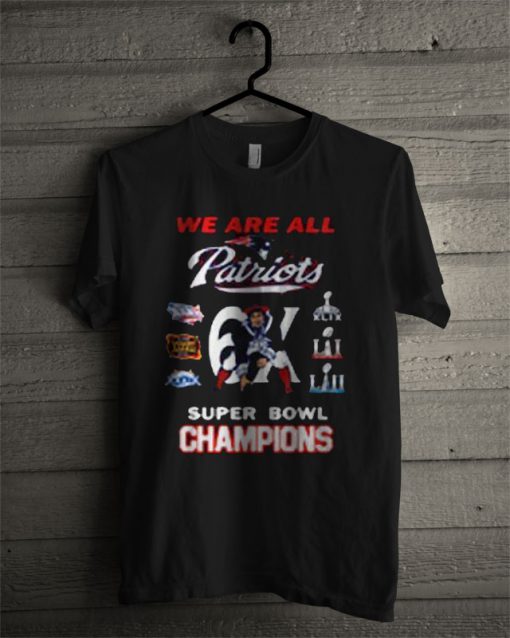 New England Patriots We Are All Patriots 6x Super Bowl Champions T Shirt