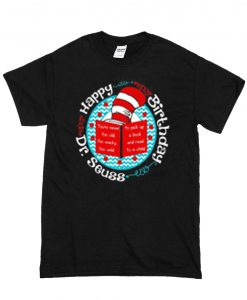 Happy Birthday Dr.Seuss T Shirt