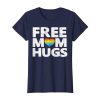 Free Mom Hugs T Shirt