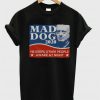 Mad Dog 2020 V2 T Shirt