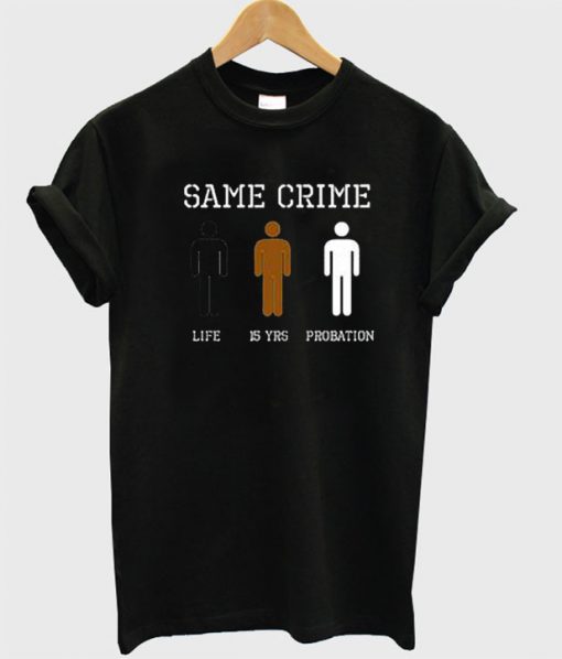 Same Crime T Shirt - Superteeshops