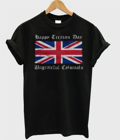 Happy Treason Day T Shirt