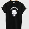 I'm A Fun Guy T Shirt