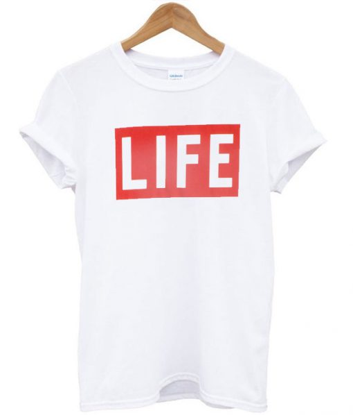 LIFE T Shirt