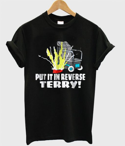 Put It Reverse Terry T Shirt