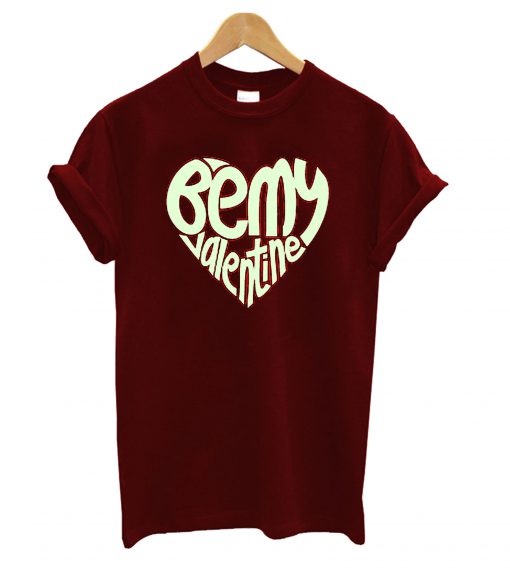 Be My Valentine T-Shirt