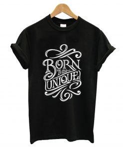 Born Unique T-Shirt