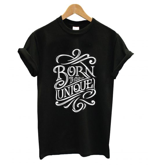 Born Unique T-Shirt