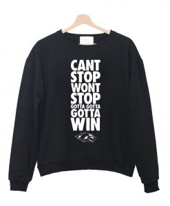 Cant Stop Sweatshirt