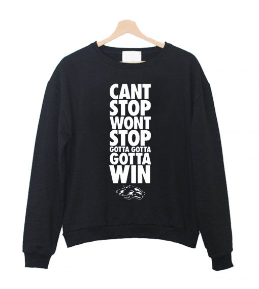 Cant Stop Sweatshirt