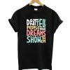 Dream Show T-Shirt