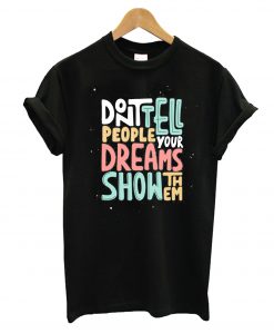 Dream Show T-Shirt