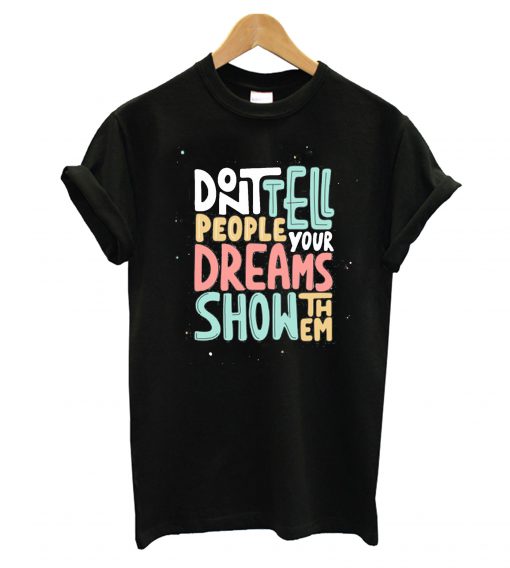 Dream Show T-Shirt