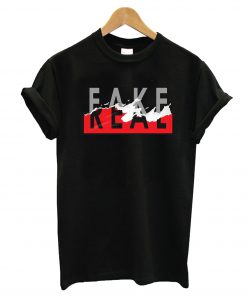 Fake Real T-Shirt