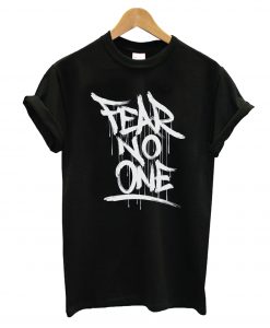 Fear No One T-Shirt
