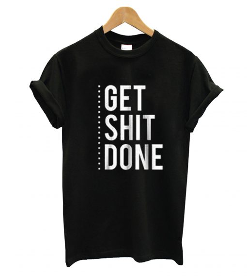 Get hit Done T-Shirt
