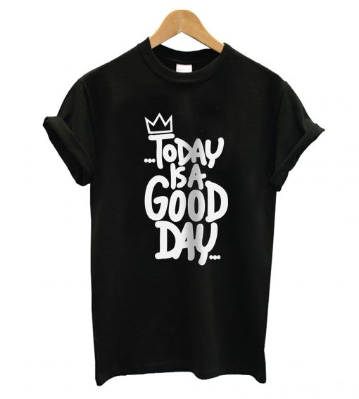 Good Day T-Shirt