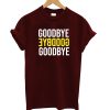 Goodbye Typografi T-Shirt