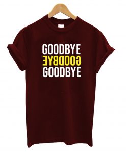 Goodbye Typografi T-Shirt