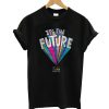 It's The Future T-Shirt