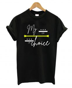 Life Choice T-Shirt