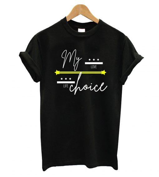 Life Choice T-Shirt