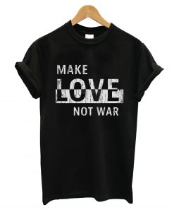 Love Not War T-Shirt