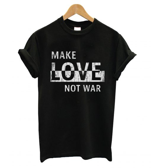 Love Not War T-Shirt