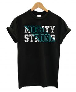 Mighty Strong T-Shirt