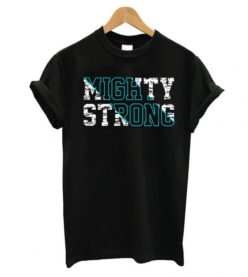 Mighty Strong T-Shirt