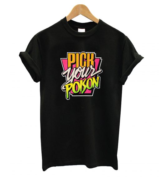 Pick Your Poison T-Shirt