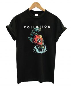 Pollution T-Shirt