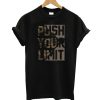 Push Your Limit T-Shirt