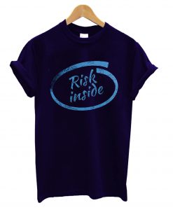 Risk Inside T-Shirt