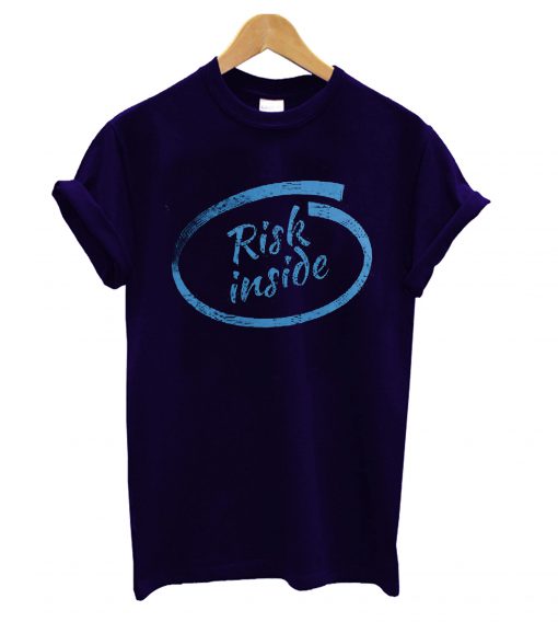 Risk Inside T-Shirt