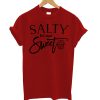 Salty But Sweet T-Shirt