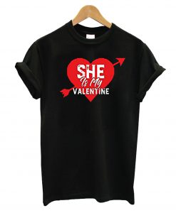 She Is My Valentine T-Shirt