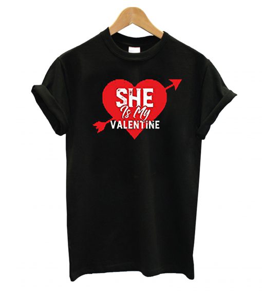 She Is My Valentine T-Shirt