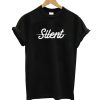 Silent T-Shirt