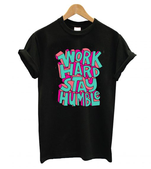 Stay Humble T-Shirt