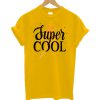 Super Cool T-Shirt