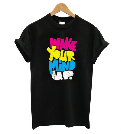 Wake Your Mind Up T-Shirt