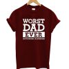 Worst Dad T-Shirt