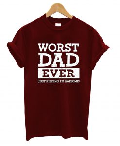 Worst Dad T-Shirt